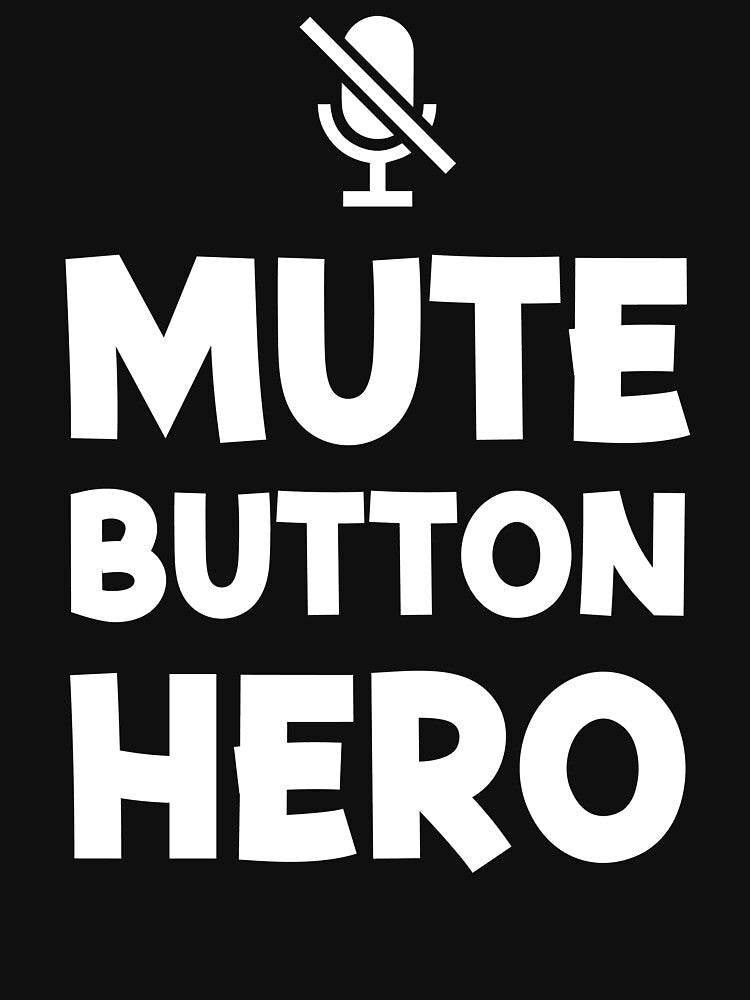 Mute Button Hero | Funny Sarcastic Typography - W by Karma Design T-Shirts, Hoodie, Sweatshirt | BlankRebels.com (Image 3)