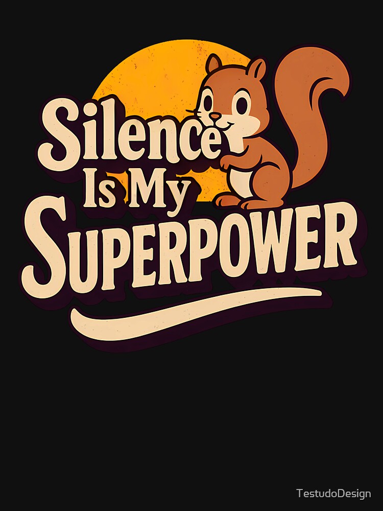 Silence Is My Superpower – Retro Squirrel Introvert Design by TestudoDesign T-Shirts, Hoodie, Sweatshirt (Image 3)