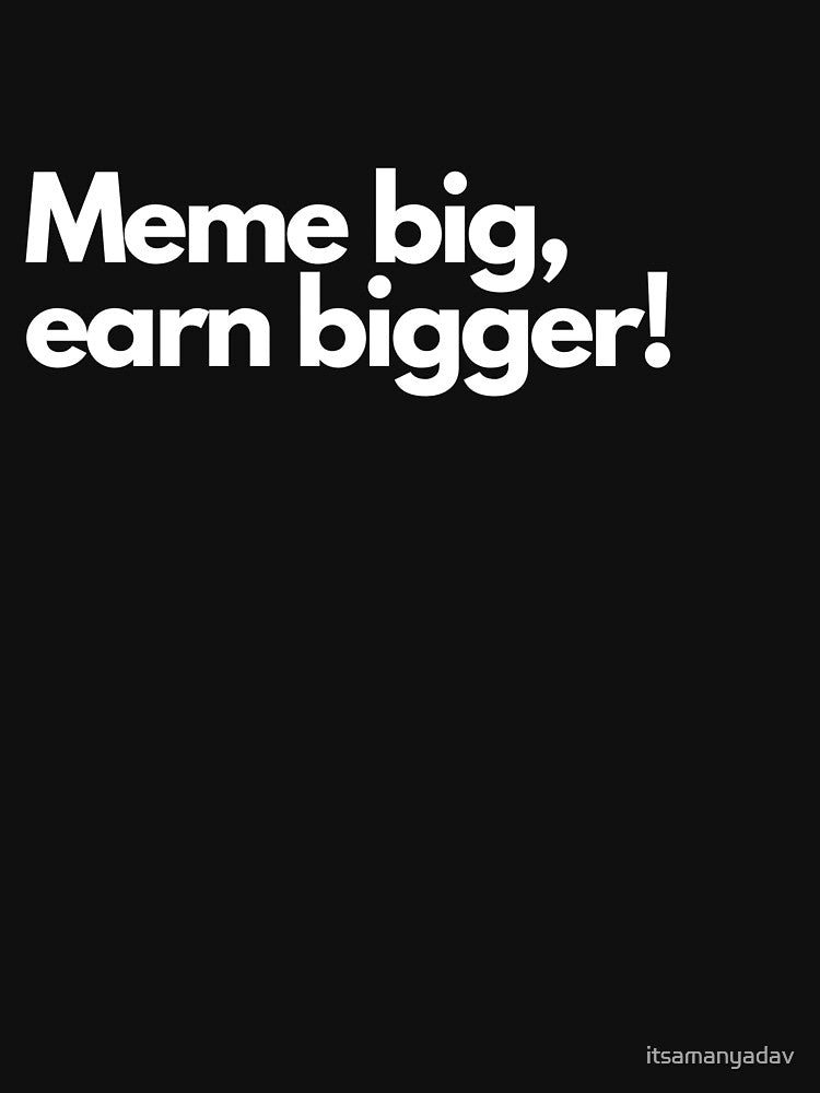 Meme big, earn bigger by Memecoins Store T-Shirts, Hoodie, Sweatshirt | BlankRebels.com (Image 3)