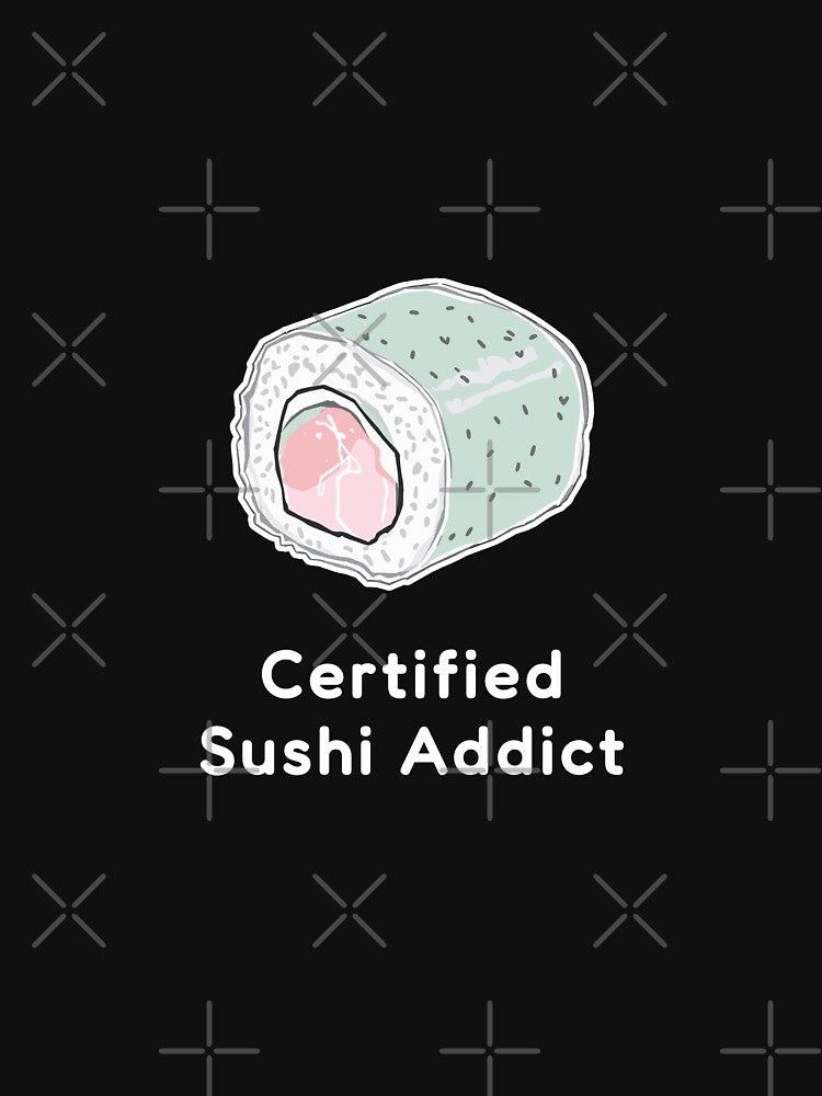 Certified Sushi Addict by pick-o-print T-Shirts, Hoodie, Sweatshirt | BlankRebels.com (Image 3)