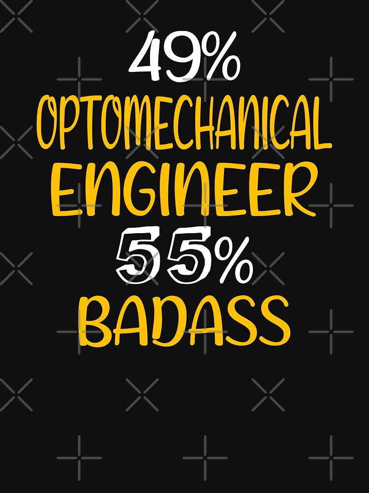 Shirt Optomechanical Engineer Optomechanical Engineer Optomechanical Engineer Optomechanical Engineer T-Shirts, Hoodie, Sweatshirt