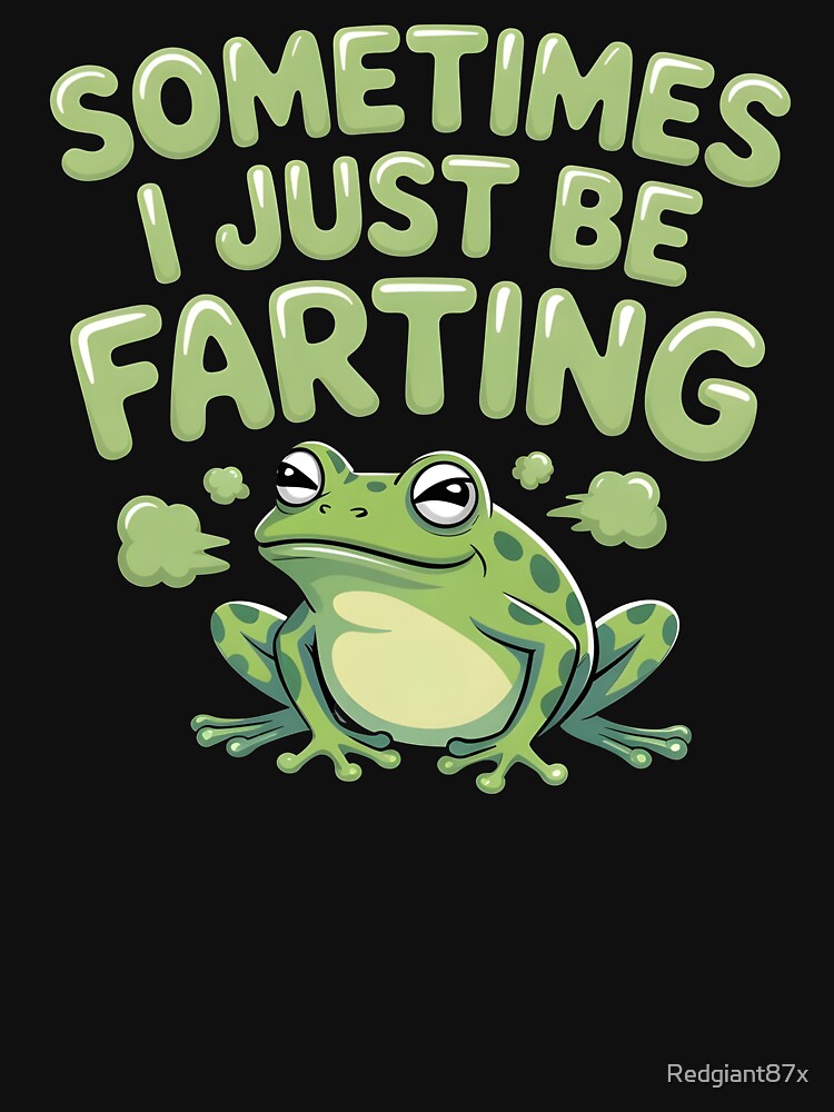 Sometimes I Just Be Farting Funny Vintage Frog – Vintage Meme Style by Redgiant87x T-Shirts, Hoodie, Sweatshirt (Image 3)