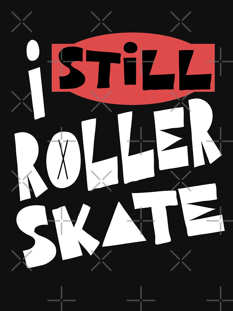 I Still Rollerskate by stayrad