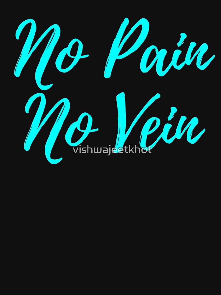 No Pain No Vein by vishwajeetkhot T-Shirts, Hoodie, Sweatshirt | BlankRebels.com (Image 3)
