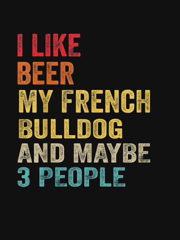Frenchton Funny Dog Owner Craft Beer Lover by BTGTEES T-Shirts, Hoodie, Sweatshirt | BlankRebels.com (Image 3)