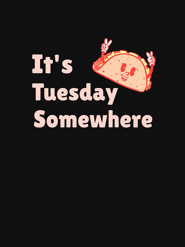 It's Tuesday Somewhere by ArtitudePrintLb T-Shirts, Hoodie, Sweatshirt | BlankRebels.com (Image 3)