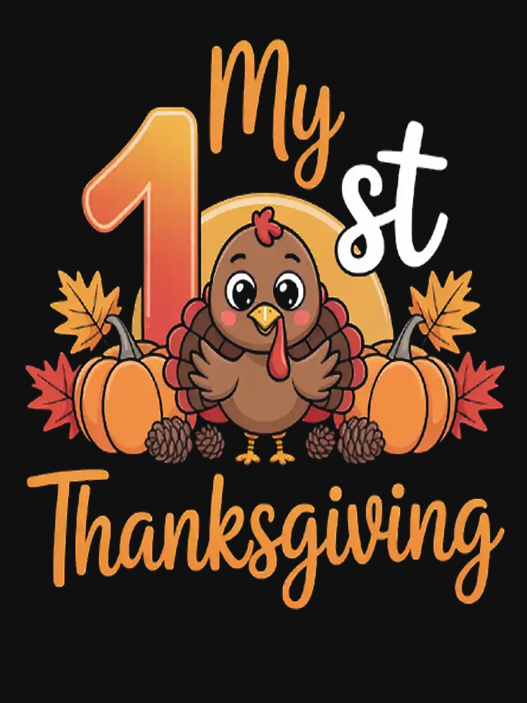 My First Thanksgiving - Cute Happy Turkey Day by TeamLequid T-Shirts, Hoodie, Sweatshirt | BlankRebels.com (Image 3)