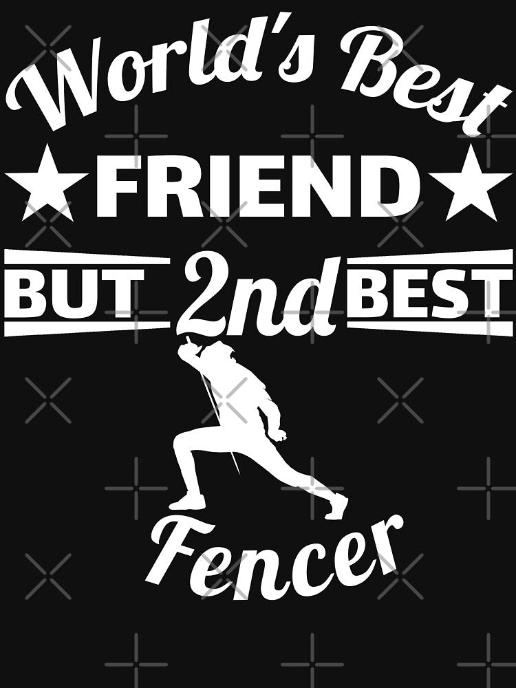 World's best friend and 2nd best fencer. fencing by NobelFashion T-Shirts, Hoodie, Sweatshirt | BlankRebels.com (Image 3)