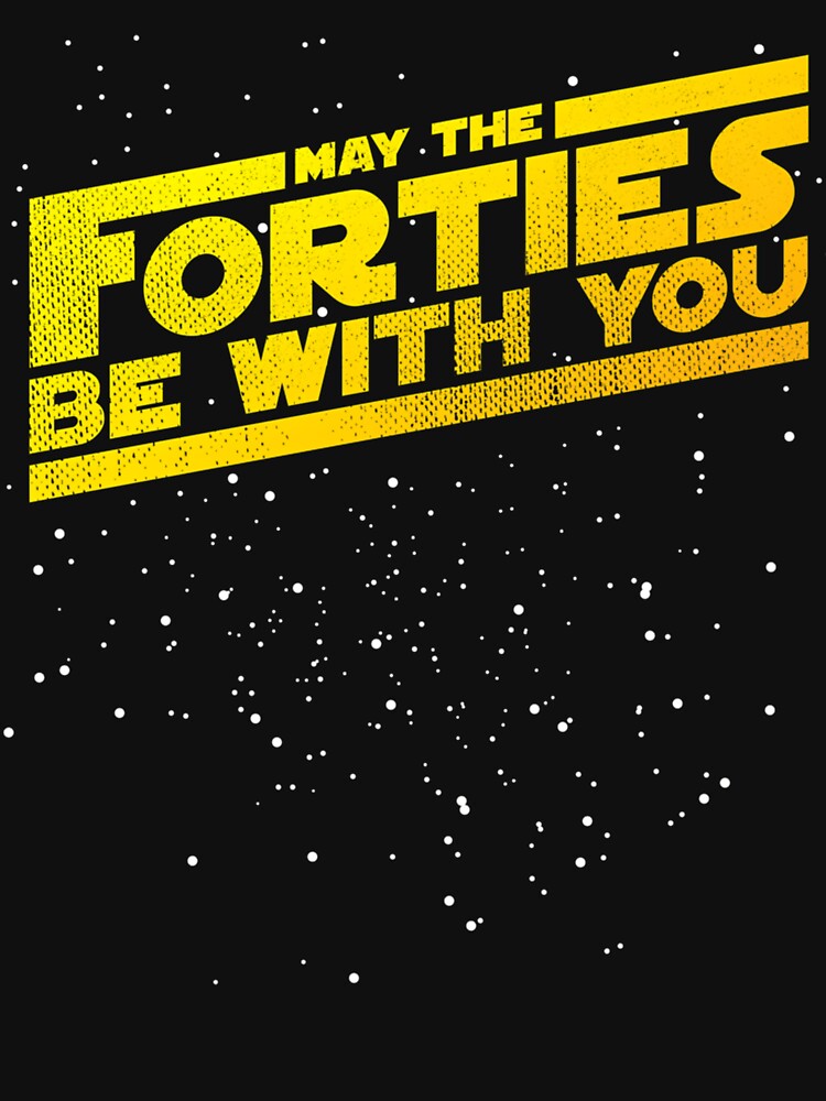 May The Forties Be With You Vintage 40Th Birthday Distressed Star Illustration by ScottieBode T-Shirts, Hoodie,... (Image 3)