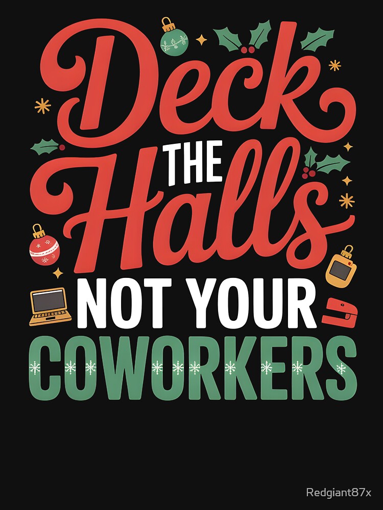 Deck the Hall Not Your Coworkers – Sarcastic Office Christmas Humor by Redgiant87x T-Shirts, Hoodie, Sweatshirt (Image 3)