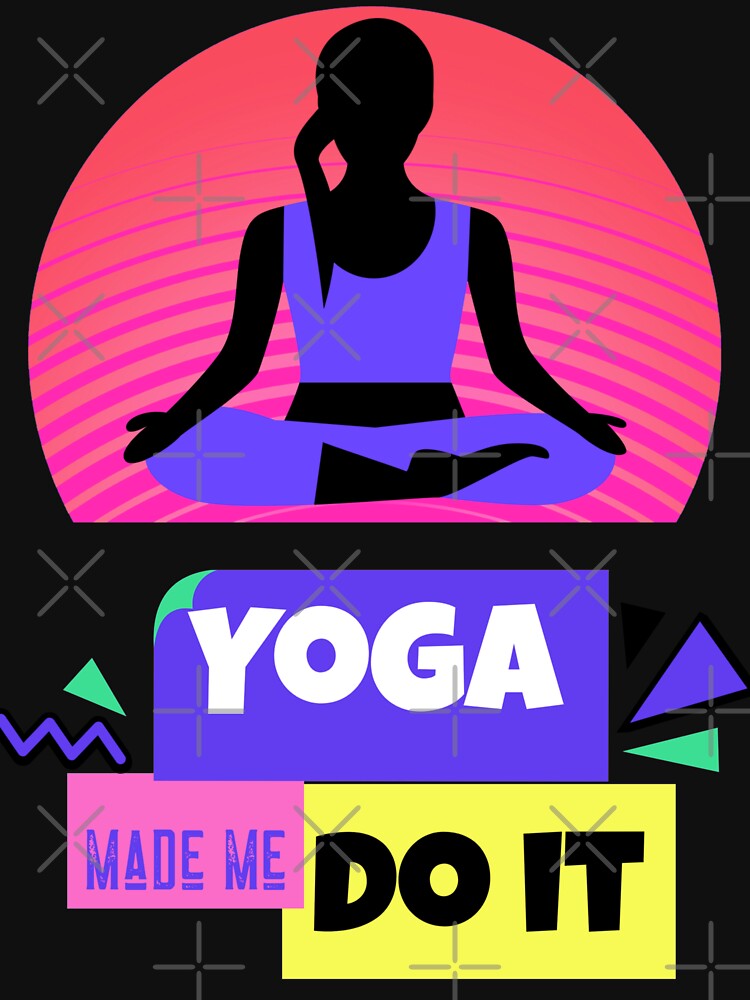 Yoga Made Me Do It Yoga Meditation Motivation by ChaseCoClothing T-Shirts, Hoodie, Sweatshirt | BlankRebels.com (Image 3)