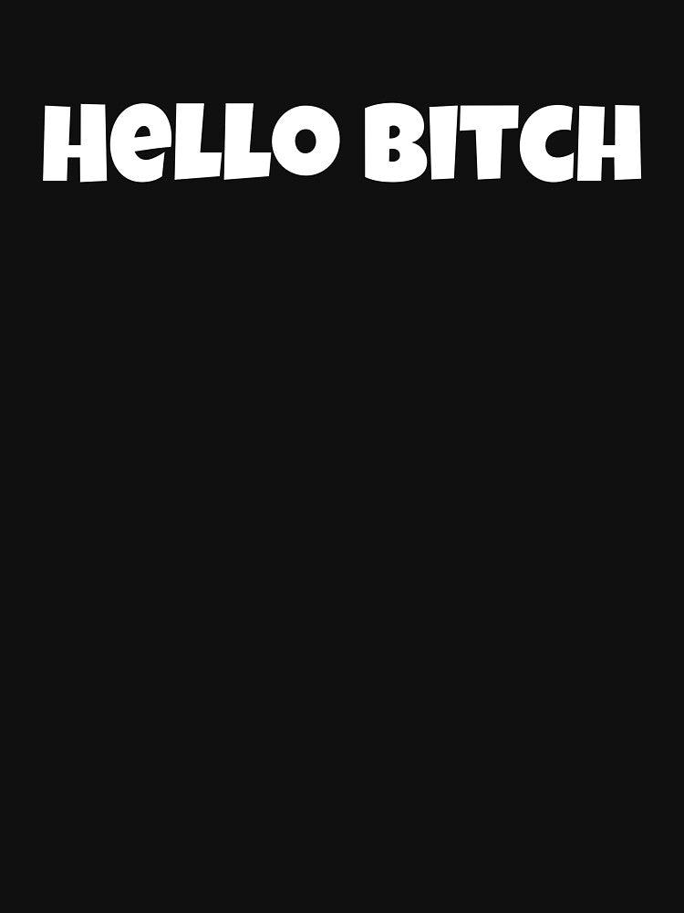 Hello Bitch by nekojeko T-Shirts, Hoodie, Sweatshirt | BlankRebels.com (Image 3)