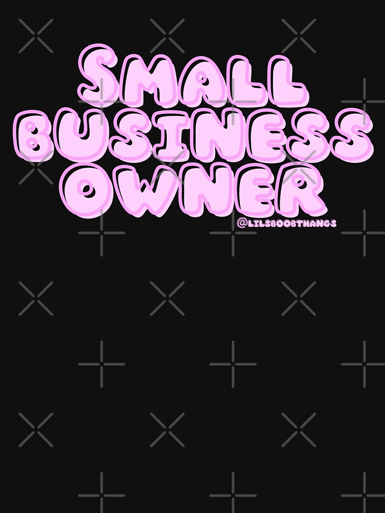 Small business owner. 7a | @lilsboobthangs by lilsboobthangs T-Shirts, Hoodie, Sweatshirt | BlankRebels.com (Image 3)