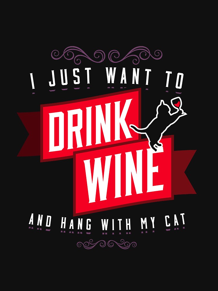 Drink wine and hang with my cat gift for kitty lovers funny cat meme by djpraxis