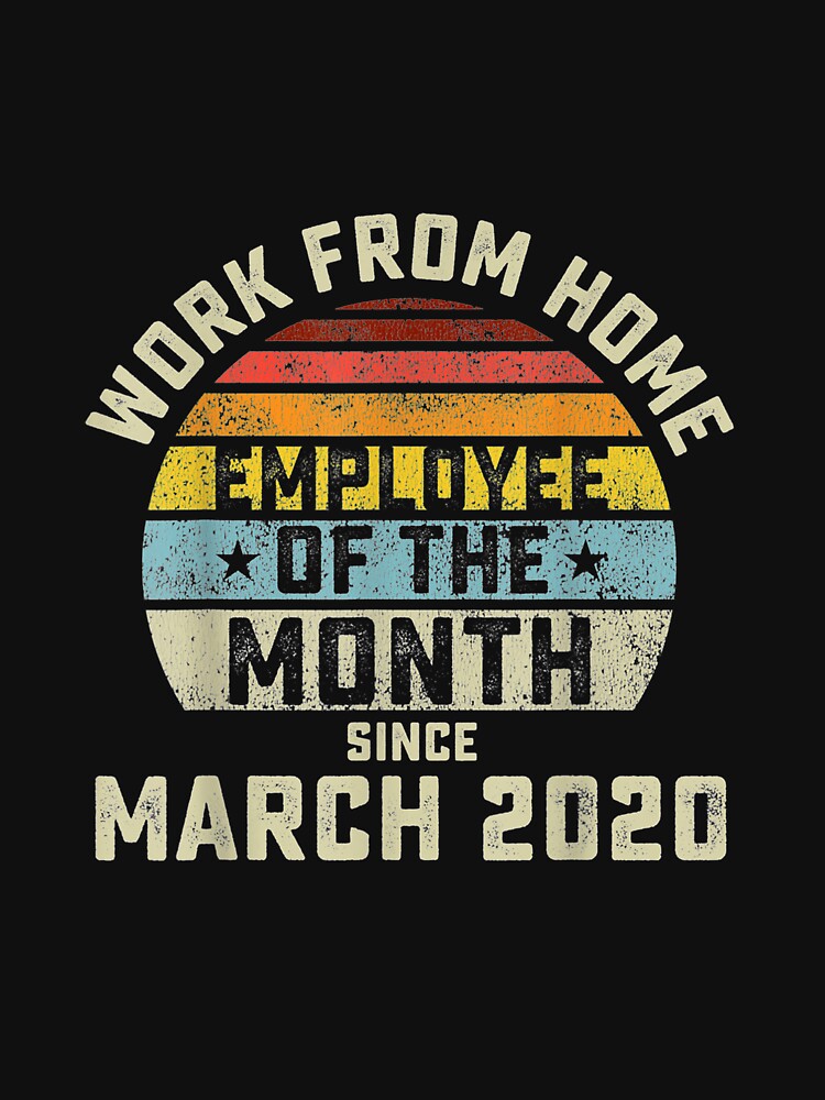 Work From Home Employee of the Month by MuratshiMana T-Shirts, Hoodie, Sweatshirt | BlankRebels.com (Image 3)