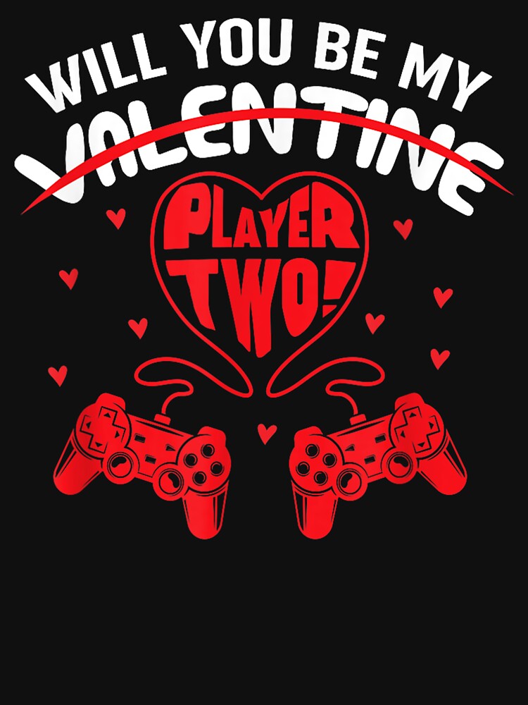 Will You Be My Player 2 Valentines Day by Namerreh59Art T-Shirts, Hoodie, Sweatshirt | BlankRebels.com (Image 3)