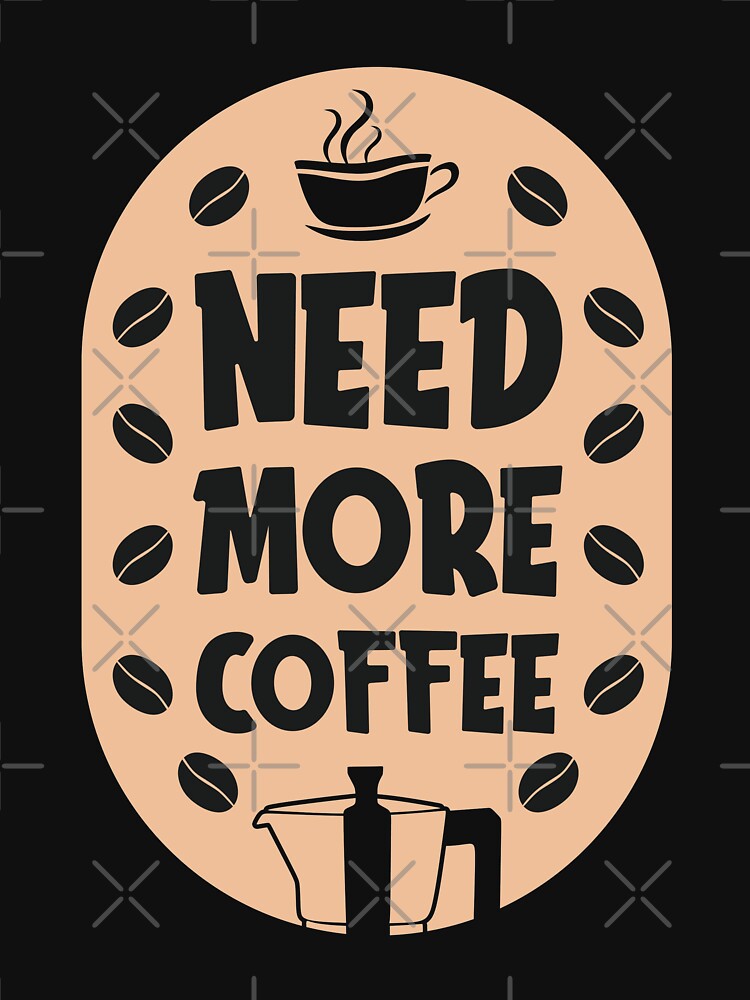 I need more coffee by maryam madah T-Shirts, Hoodie, Sweatshirt | BlankRebels.com (Image 3)