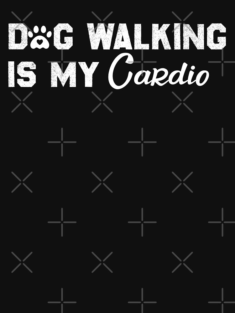 Dog Walking Is My Cardio ,Funny Dog Saying For Dog Lovers by AMERZAGUE DESIGN