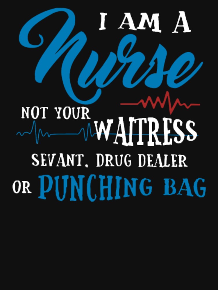 i am a nurse not your waitress sevant drug dealer by aryagiri T-Shirts, Hoodie, Sweatshirt | BlankRebels.com (Image 3)