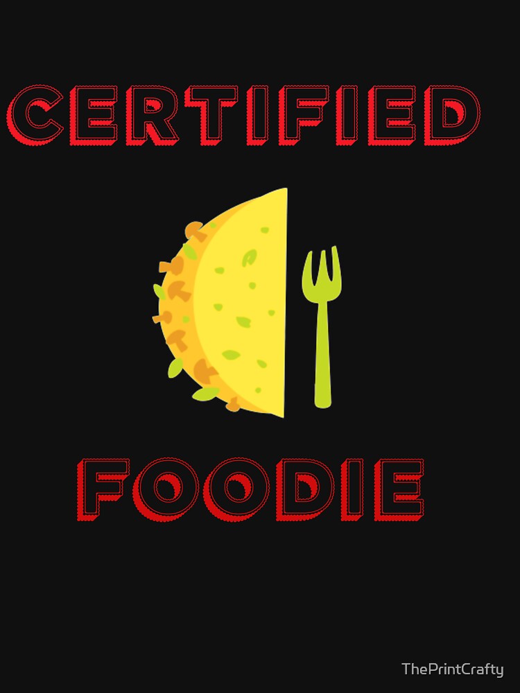 Certified Foodie by ThePrintCrafty T-Shirts, Hoodie, Sweatshirt | BlankRebels.com (Image 3)