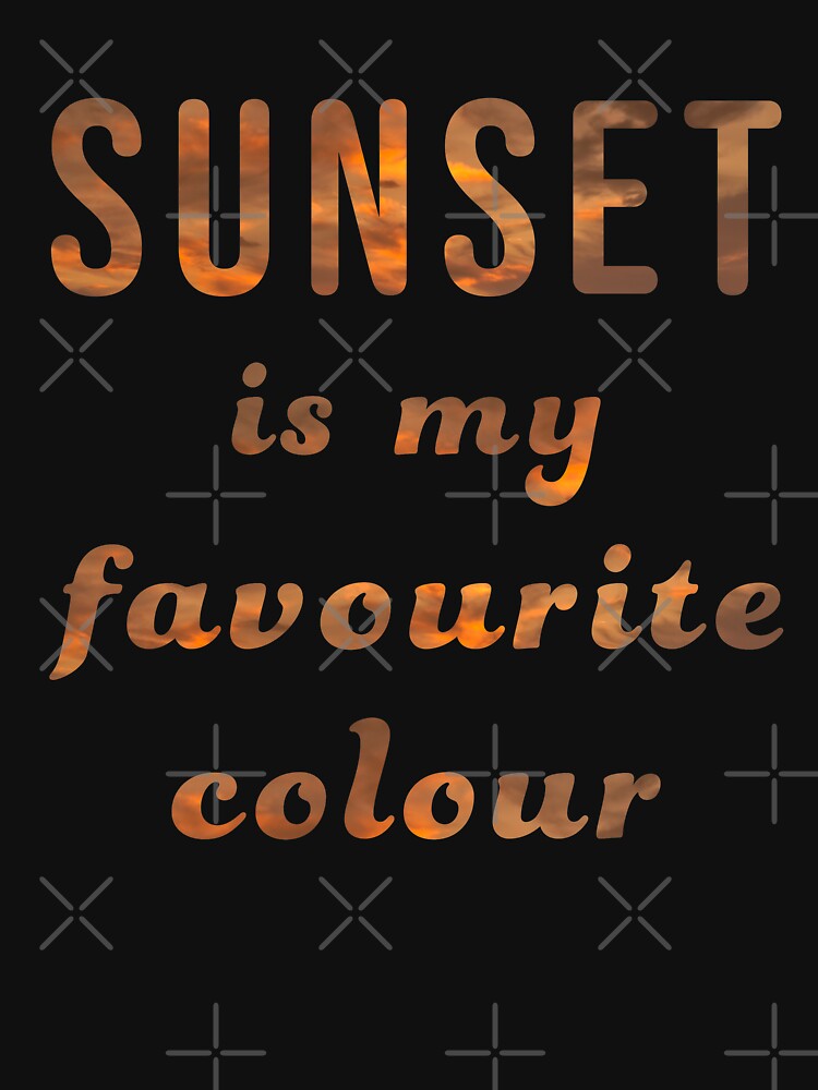 Sunset Is My Favourite Colour by geminivibe T-Shirts, Hoodie, Sweatshirt | BlankRebels.com (Image 3)