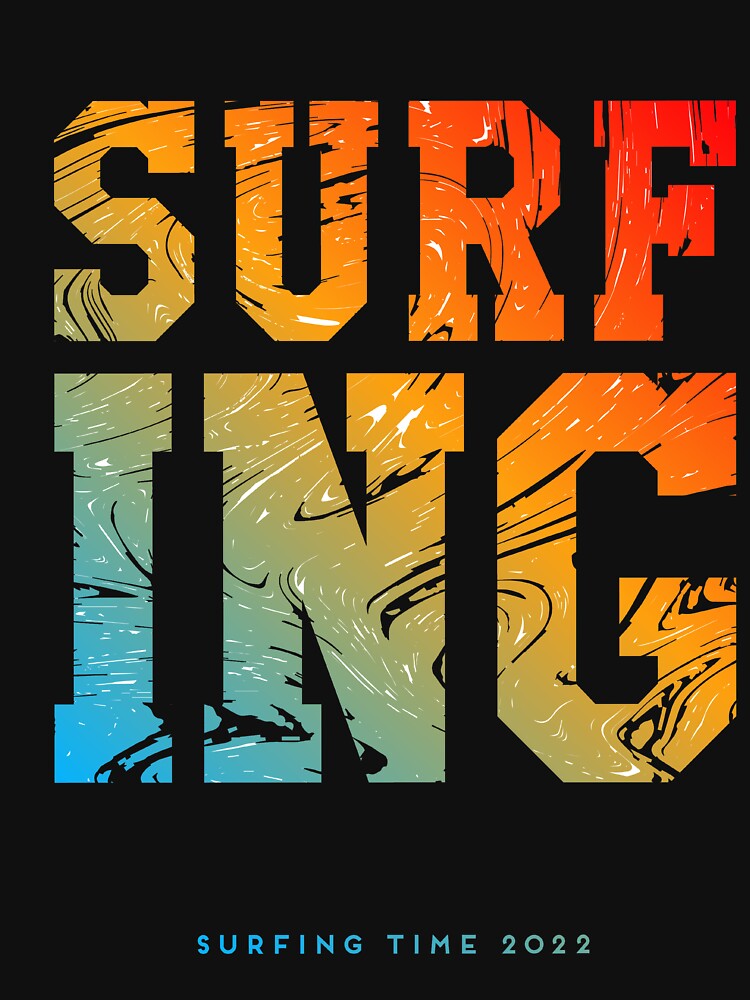 Surfing Time T-Shirts, Hoodie, Sweatshirt