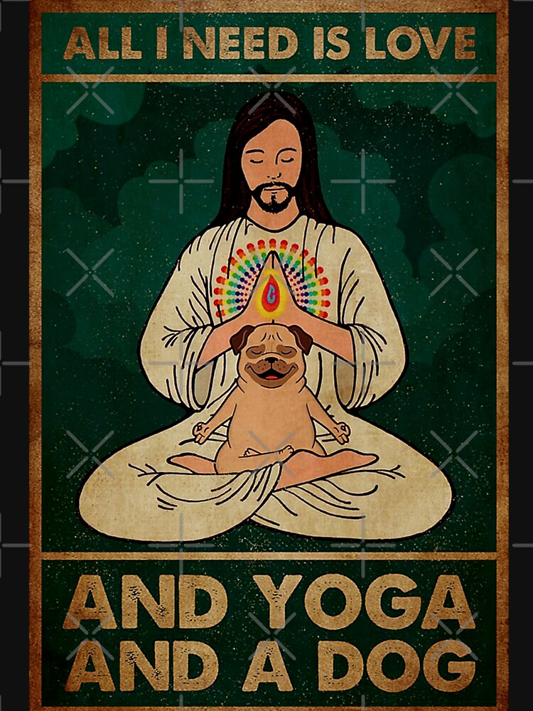 All I Need Is Love And Yoga And A Dog by ROMNDO T-Shirts, Hoodie, Sweatshirt | BlankRebels.com (Image 3)