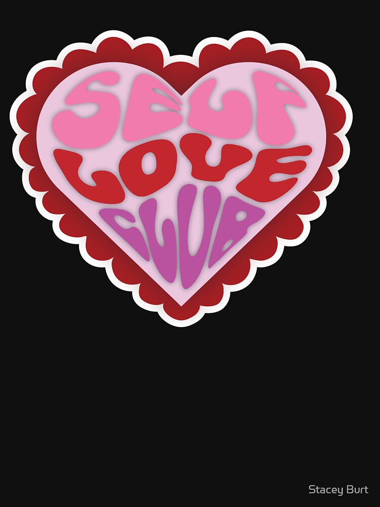 Self Love Club by Stacey Burt creative Designs T-Shirts, Hoodie, Sweatshirt | BlankRebels.com (Image 3)