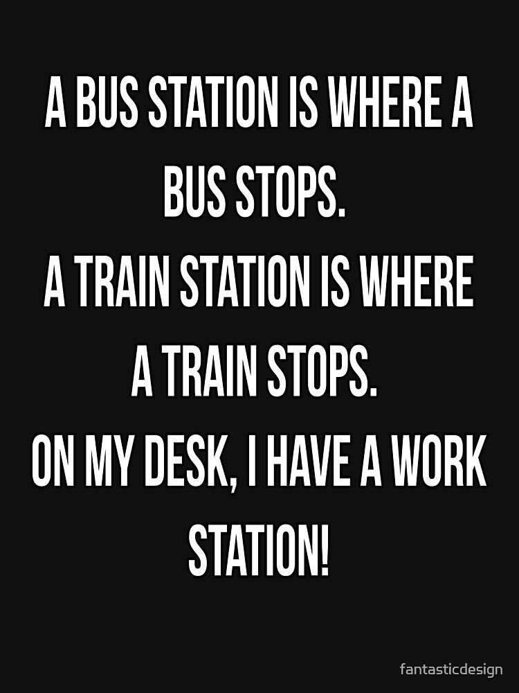 Funny Sarcastic Humor A Bus Station Is Where A Bus Stops by fantasticdesign T-Shirts, Hoodie, Sweatshirt (Image 3)