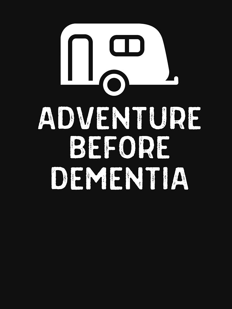 Adventure Before Dementia T-Shirt, Caravan T-Shirt, Motor Home Camper Slogan T-Shirt, Birthday Gift, Retirement... (Image 3)