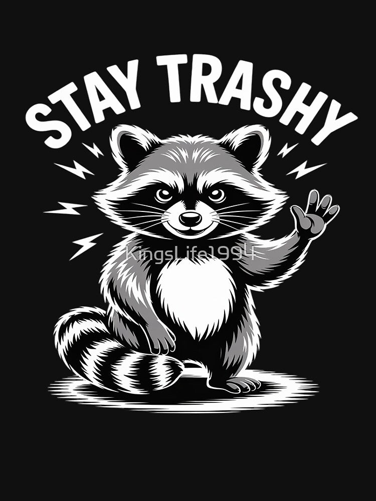Stay Trashy Raccoon Meme Team Trash Panda Men Women by KingsLife1994 T-Shirts, Hoodie, Sweatshirt | BlankRebels.com (Image 3)