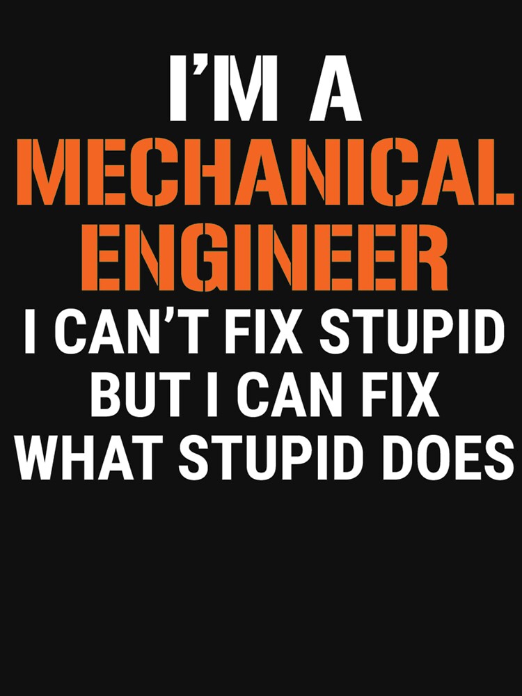Funny Mechanical Engineer I Can't Fix Stupid by Sashakis T-Shirts, Hoodie, Sweatshirt | BlankRebels.com (Image 3)