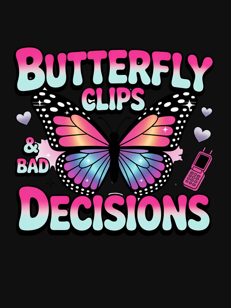 Butterfly Clips & Bad Decisions – Y2K Glam Tee by Ashley critters