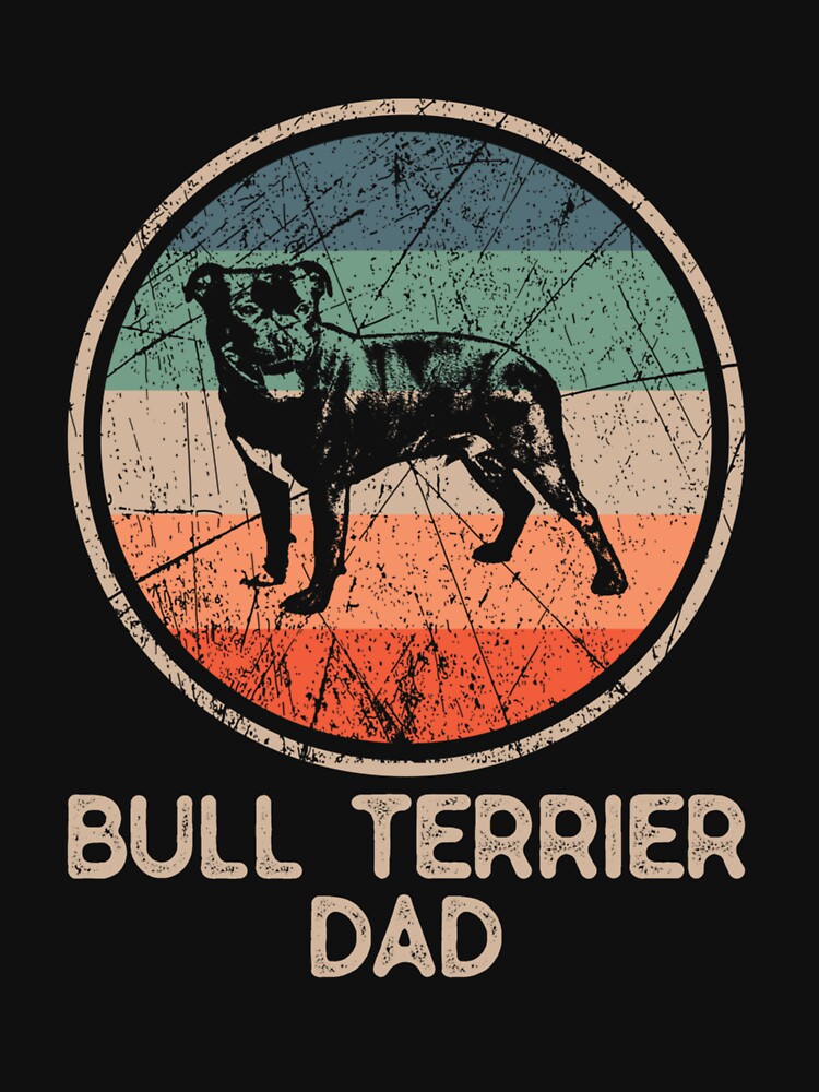 BULL TERRIER DOG VINTAGE BULL TERRIER DAD by sobriowslen T-Shirts, Hoodie, Sweatshirt | BlankRebels.com (Image 3)