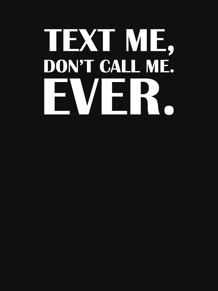 Text Me, Don’t Call Me. Ever. / Introvert Joke Funny T-Shirt Label by introvertvibes Hoodie, Sweatshirt (Image 3)