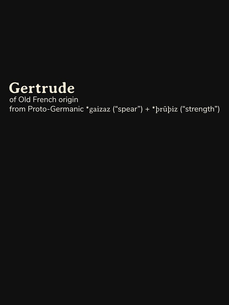 Gertrude name etymology by YourNameStory T-Shirts, Hoodie, Sweatshirt | BlankRebels.com (Image 3)