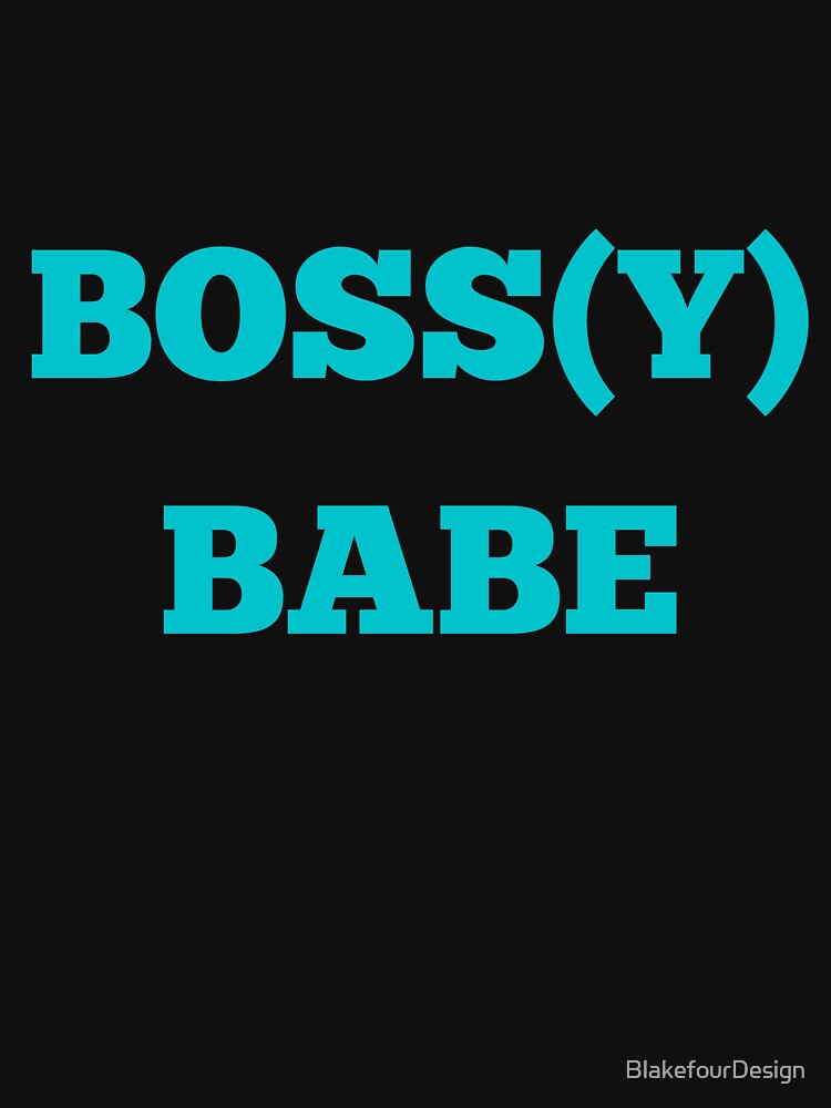 Bossy  (Boss) Babe- Teal by BlakefourDesign T-Shirts, Hoodie, Sweatshirt | BlankRebels.com (Image 2)