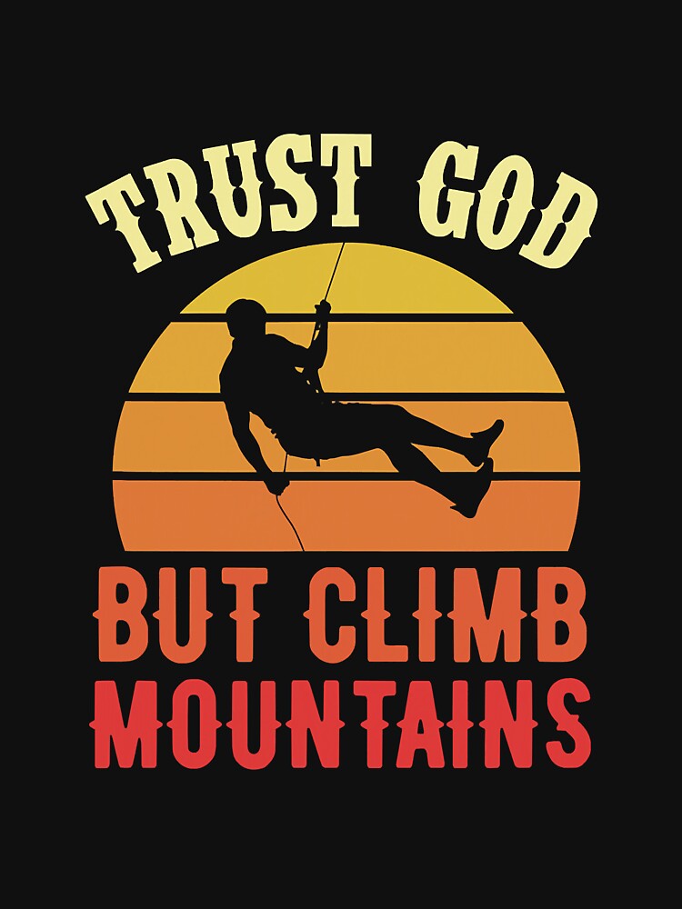 Trust God But Climb Mountains Vintage by YesterDayCheck T-Shirts, Hoodie, Sweatshirt | BlankRebels.com (Image 3)