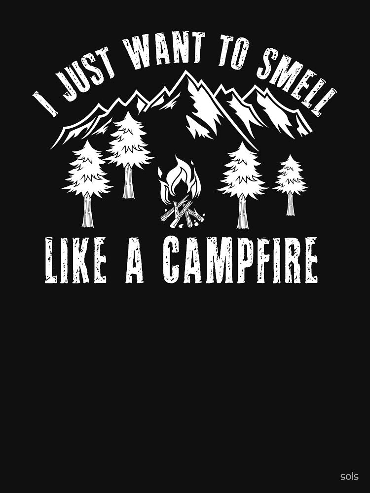I just want to smell like a campfire, Campfire Camping Gift- Funny Camping Shirt ,Camping Tees, Camp T shirt,... (Image 3)