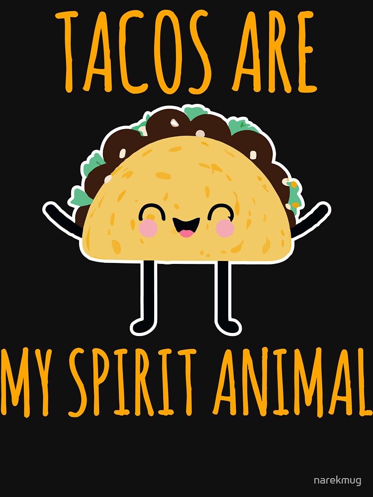 Tacos Are My Spirit Animal Taco Lover Design by narekmug T-Shirts, Hoodie, Sweatshirt | BlankRebels.com (Image 3)
