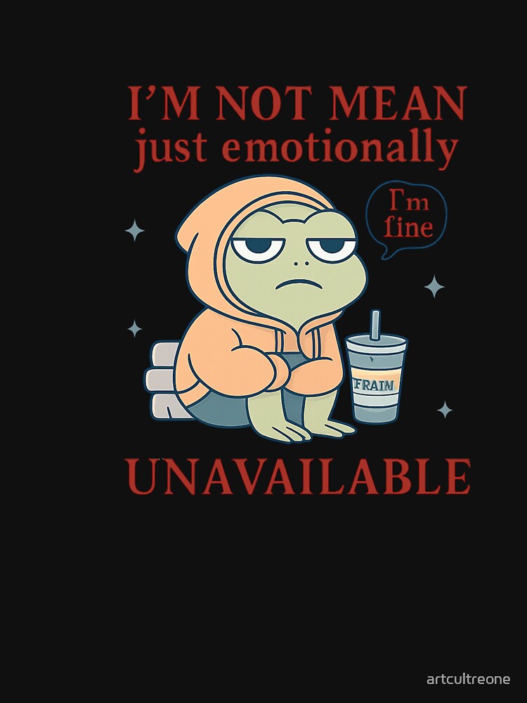 I'm Not Mean Just Emotionally Unavailable by artcultreone T-Shirts, Hoodie, Sweatshirt | BlankRebels.com (Image 3)
