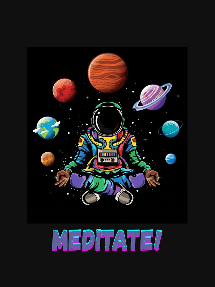 Astro Meditate by majellan22 T-Shirts, Hoodie, Sweatshirt | BlankRebels.com (Image 3)