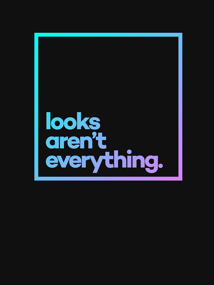 Looks aren't everything Minimal Color Typography by meeneemal T-Shirts, Hoodie, Sweatshirt | BlankRebels.com (Image 3)