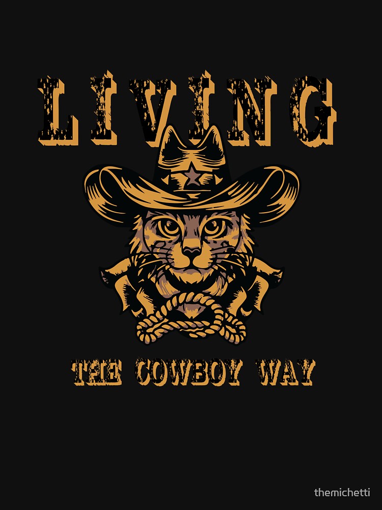 Living The Cowboy Way | Cowboy Cat Meme | Gangsta Cat Meme | western cowboy gifts for dad, by themichetti... (Image 3)