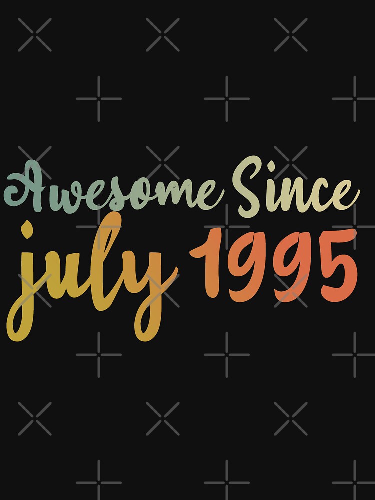 Awesome Since July 1995 by Teeses T-Shirts, Hoodie, Sweatshirt | BlankRebels.com (Image 3)