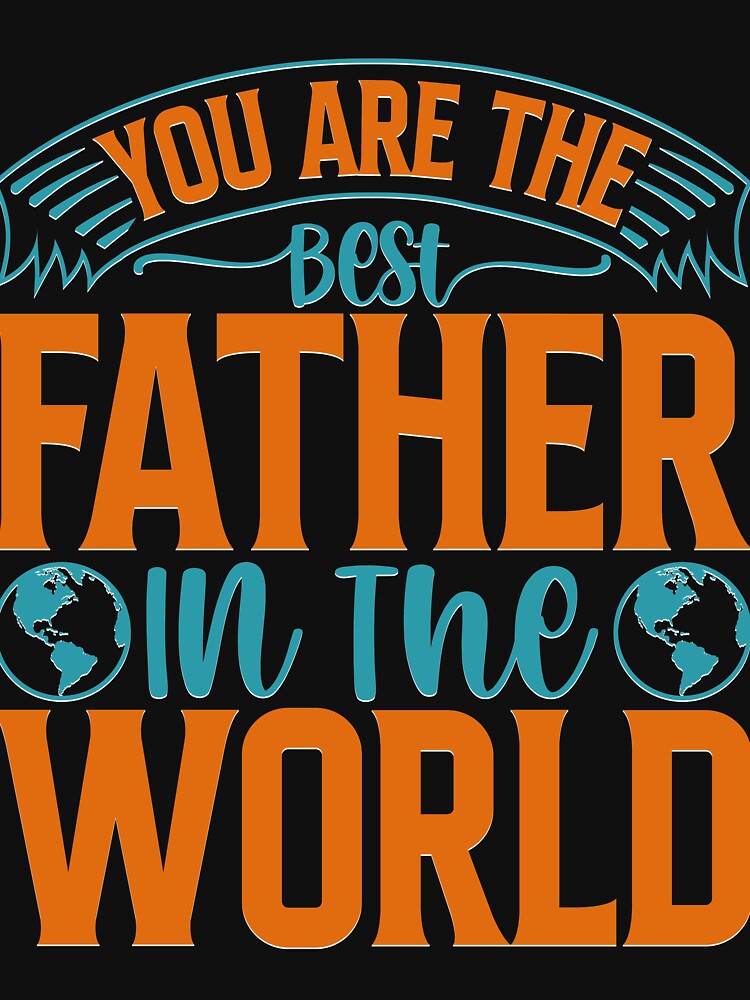 Your Are The Best Father in the World by Moremon T-Shirts, Hoodie, Sweatshirt | BlankRebels.com (Image 3)
