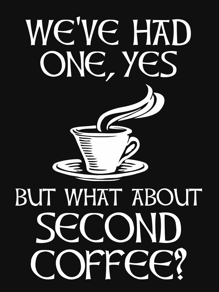 I Need A Second Coffee by awkidmwf29
