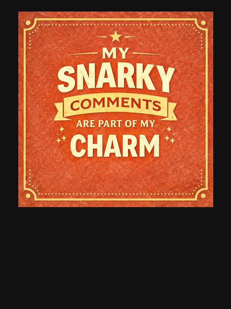 Snarky Comments Are My Charm by the-dovlat T-Shirts, Hoodie, Sweatshirt | BlankRebels.com (Image 3)