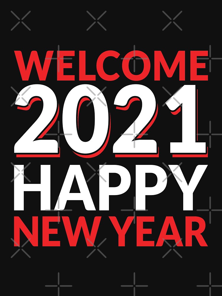 Welcome 2021 - happy new year by ellis-vinyasa T-Shirts, Hoodie, Sweatshirt | BlankRebels.com (Image 3)