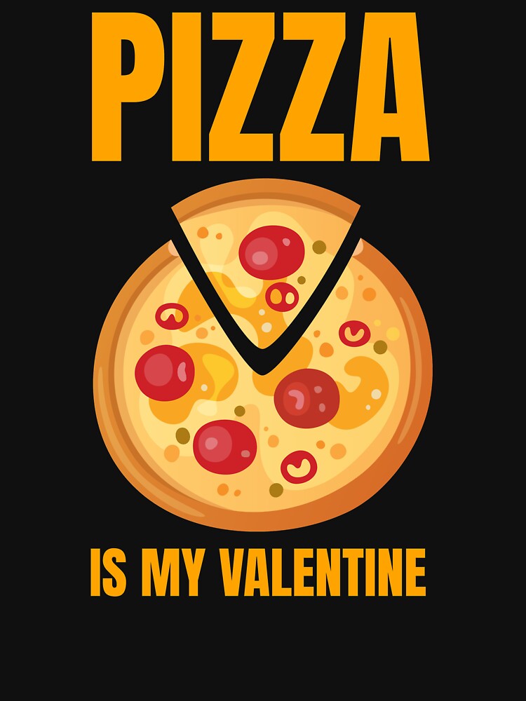 Pizza is My Valentine by RougeAtelier T-Shirts, Hoodie, Sweatshirt | BlankRebels.com (Image 3)